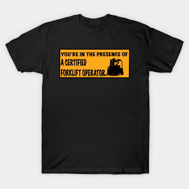 Certified forklift operator T-Shirt by alexhefe